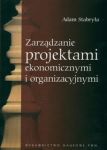 Zarządzanie projektami ekonomicznymi i organizacyjnymi