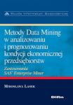 Metody Data Mining w analizowaniu i prognozowaniu kondycji ekonomicznej przedsiębiorstw