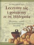 Leczymy się i gotujemy ze św. Hildegardą