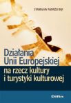 Działania Unii Europejskiej na rzecz kultury i turystyki kulturowej