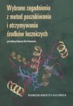 Wybrane zagadnienia z metod poszukiwania i otrzymywania środków leczniczych