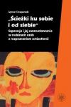 Ścieżki ku sobie i od siebie Separacja i jej uwarunkowania w rodzinach osób z rozpoznaniem schizofre