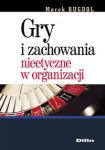 Gry i zachowania nieetyczne w organizacji