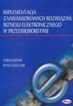 Implementacja zaawansowanych rozwiązań biznesu elektronicznego w przedsiębiorstwie