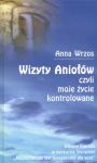 Wizyty Aniołów czyli moje życie kontrolowane