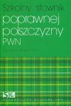 Szkolny słownik poprawnej polszczyzny PWN