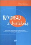 Wygraj z dysleksją Zbiór ćwiczeń usprawniających umiejetność czytania