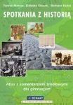 Spotkania z historią Atlas z komentarzami źródłowymi dla gimnazjum