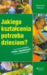 Jakiego kształcenia potrzeba dzieciom istota zagadnienia