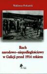 Ruch narodowo niepodległościowy w Galicji przed 1914 rokiem