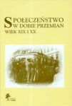 Społeczeństwo w dobie przemian Wiek XIX i XX