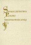 Społeczeństwo Polski średniowiecznej tom IX