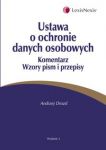 Ustawa o ochronie danych osobowych Komentarz Wzory pism i przepisy