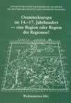 Ostmitteleuropa im 14 - 17  Jahrhundert - eine Region der Regionen ?