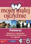 W mojej małej ojczyźnie 4 Pomorze Edukacja regionalna Dziedzictwo kulturowe w regionie