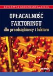 Opłacalność faktoringu dla przedsiębiorcy i faktora