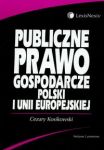 Publiczne prawo gospodarcze Polski i Unii Europejskiej