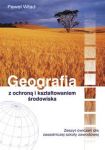 Geografia z ochroną i kształtowaniem środowiska Zeszyt ćwiczeń