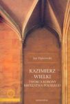 Kazimierz Wielki twórca korony królestwa polskiego