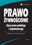 Prawo żywnościowe Zarys prawa polskiego i wspólnotowego