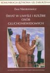 Komunikacja językowa i jej zaburzenia 21 Świat w umyśle i rzeźbie osób głuchoniewidomych