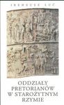 Oddziały pretorianów w starożytnym Rzymie