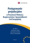 Postępowanie prejudycjalne w Przestrzeni Wolności Bezpieczeństwa i Sprawiedliwości Unii Europejskie