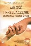 Miłość i przebaczenie odmienią twoje życie + CD