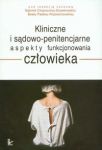 Kliniczne i sądowo penitencjarne aspekty funkcjonowania człowieka