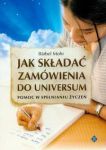 Jak składać zamówienia do universum pomoc w spełnianiu życzeń