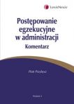 Postępowanie egzekucyjne w administracji Komentarz