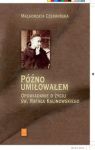 Późno umiłowałem