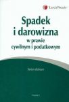 Spadek i darowizna w prawie cywilnym i podatkowym