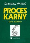 Proces karny Zarys systemu