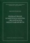 Przekazywanie kompetencji państwa organizacjom międzynarodowym