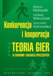 Konkurencja i kooperacja Teoria gier w ekonomi i naukach społecznych