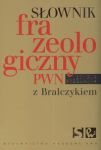 Słownik frazeologiczny PWN z Bralczykiem