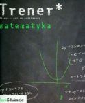 Trener Matematyka Poziom podstawowy