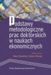 Podstawy metodologiczne prac doktorskich w naukach ekonomicznych