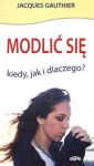 Modlić się kiedy jak dlaczego