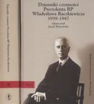 Dzienniki czynności Prezydenta RP Władysława Raczkiewicza 1939-1947