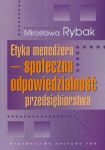 Etyka menedżera społeczna odpowiedzialność przedsiębiorstwa