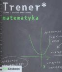 Trener Matematyka Poziom podstawowy