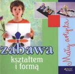 Zabawa kształtem i formą