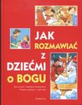 Jak rozmawiać z dziećmi o Bogu