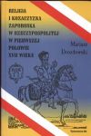 Religia i Kozaczyzna zaporoska w Rzeczypospolitej w pierwszej połowie XVII wieku