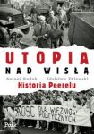 Utopia nad Wisłą Historia Peerelu