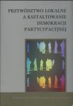 Przywództwo lokalne a kształtowanie demokracji partycypacyjnej