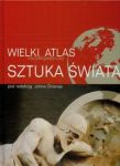 Wielki atlas encyklopedyczny sztuka świata