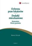 Ochrona praw lokatorów. Dodatki mieszkaniowe. Komentarz. Wzory pozwów